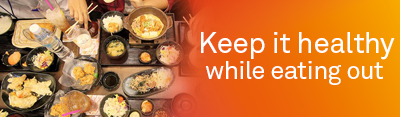 Keep it healthy while eating out